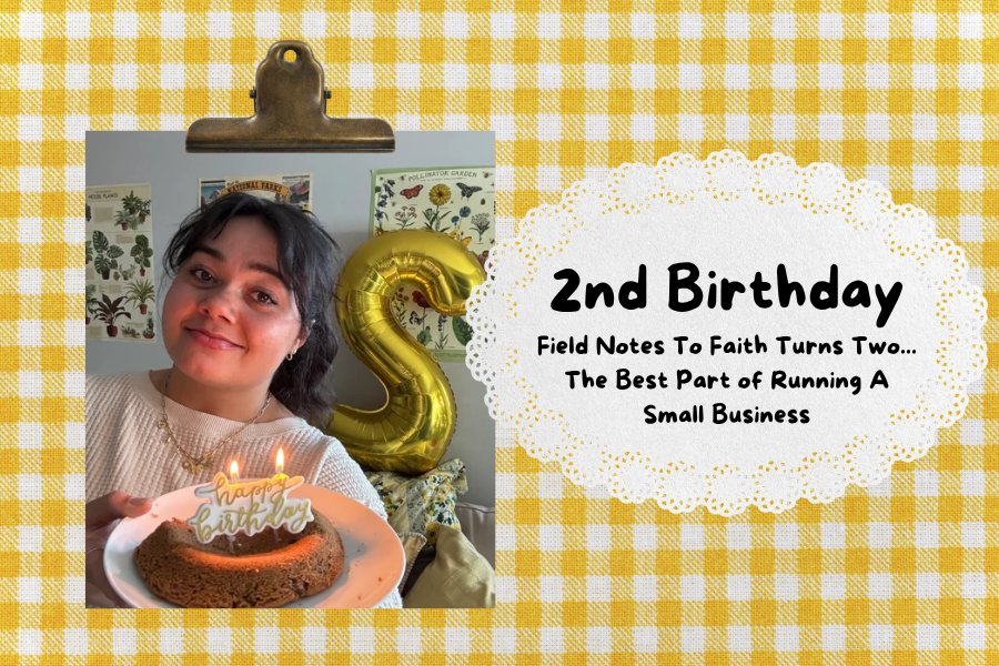 Field Notes To Faith Turned Two: Best Part of Running A Small Business